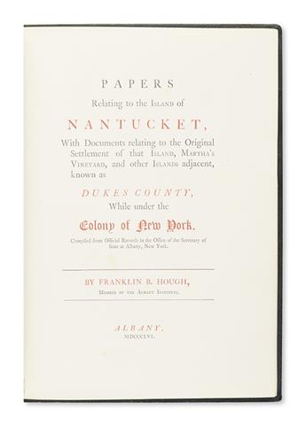 (MASSACHUSETTS.) Hough, Franklin B.; compiler. Papers Relating to the Island of Nantucket.